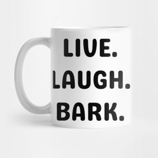 Live. Laugh. Bark. Mug